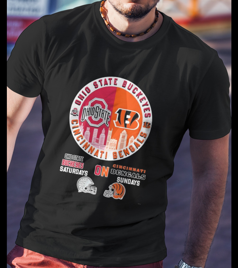 Ohio State Buckeyes Cincinnati Bengals Saturdays Sundays T-Shirt