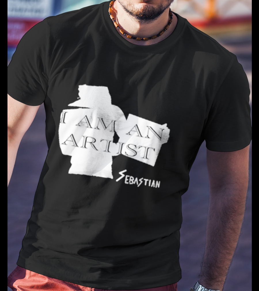 I AM AN ARTIST SEBASTIAN T-Shirt