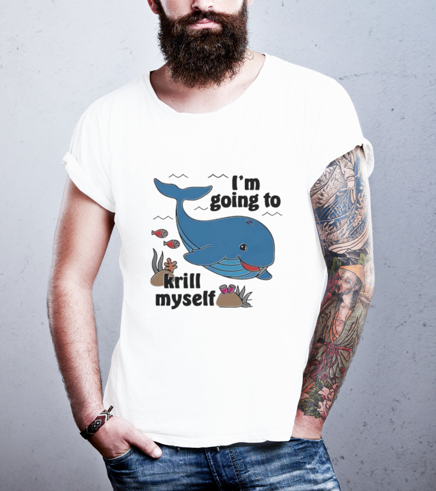 I’m Going To Krill Myself Dolphin Design With Cartoon Whale And Ocean Elements T-Shirt