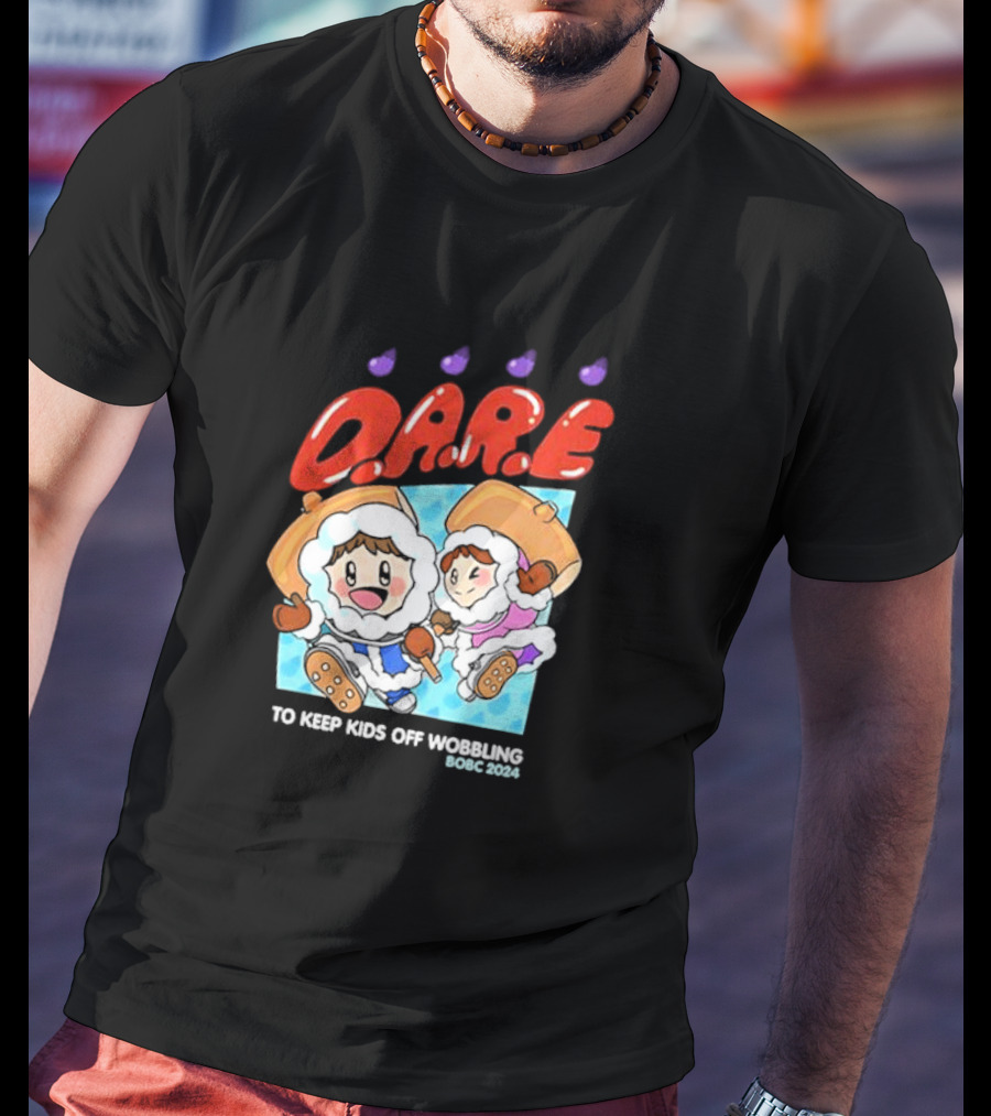 D.A.R.E. To Keep Kids Off Wobbling BOBC T-Shirt
