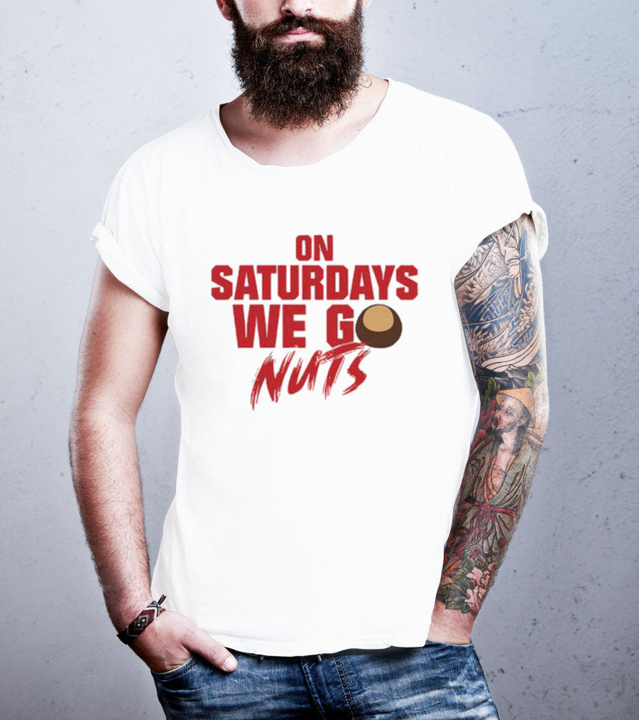 On Saturdays We Go Nuts Football Fan Humor T-Shirt