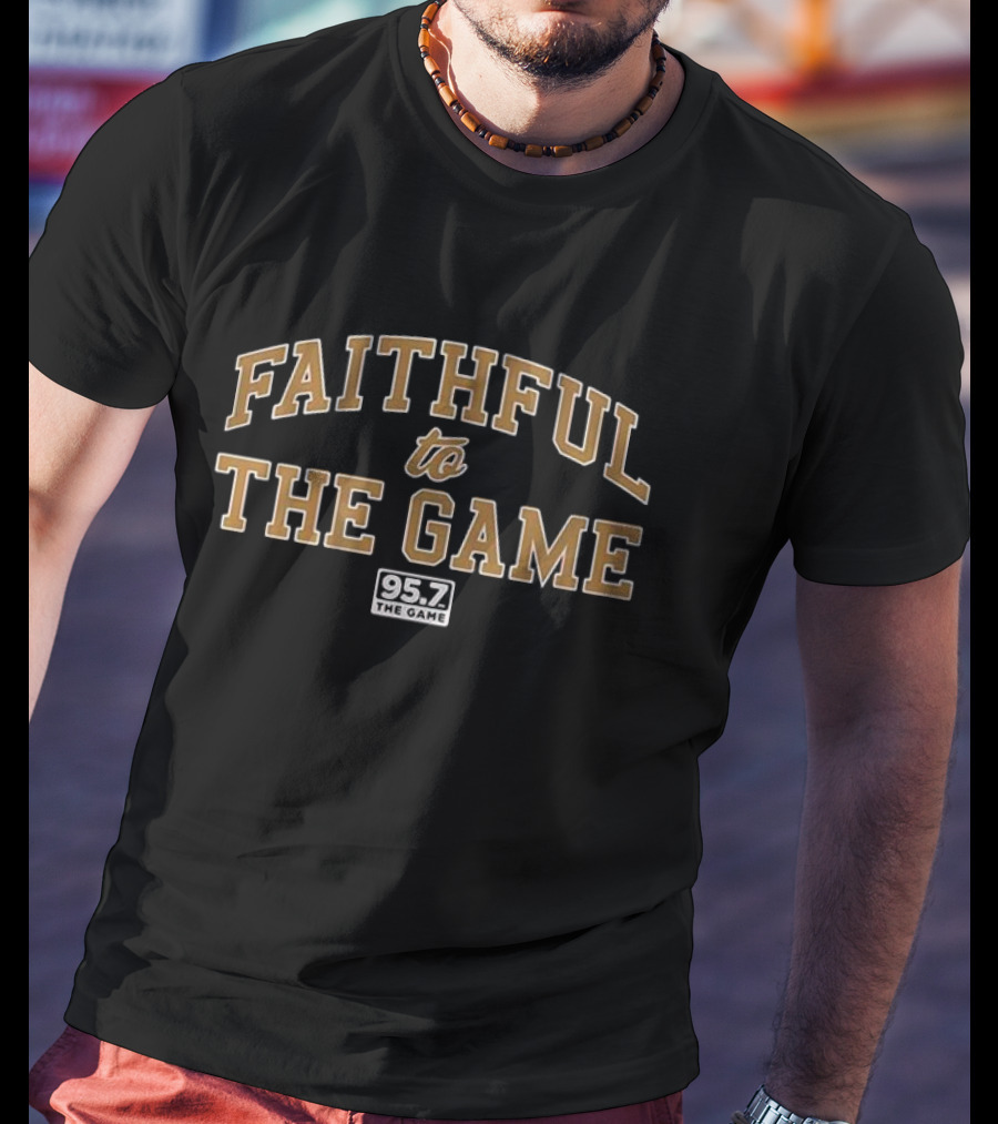 Faithful To The Game 95.7 The Game T-Shirt