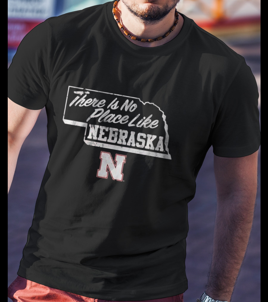 Nebraska Cornhuskers There Is No Place Like Nebraska N T-Shirt