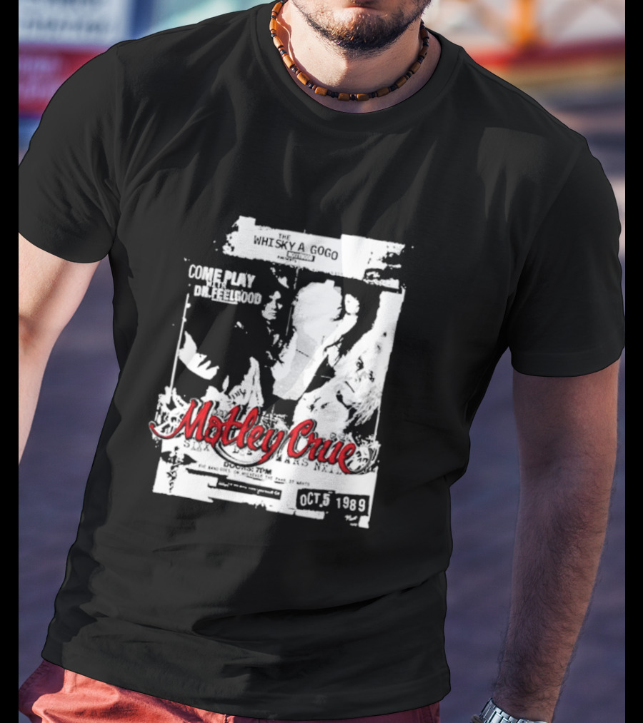 Motley Crue Whisky A Go Go Come Play Dr. Feelgood October 5 1989 T-Shirt