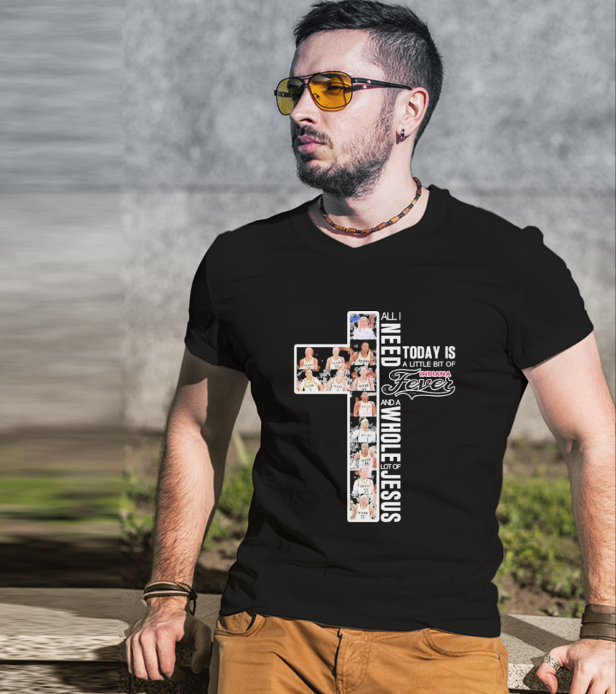 All I Need Today Is A Little Bit Of Indiana Fever And A Whole Lot Of Jesus Basketball Cross Collage T-Shirt