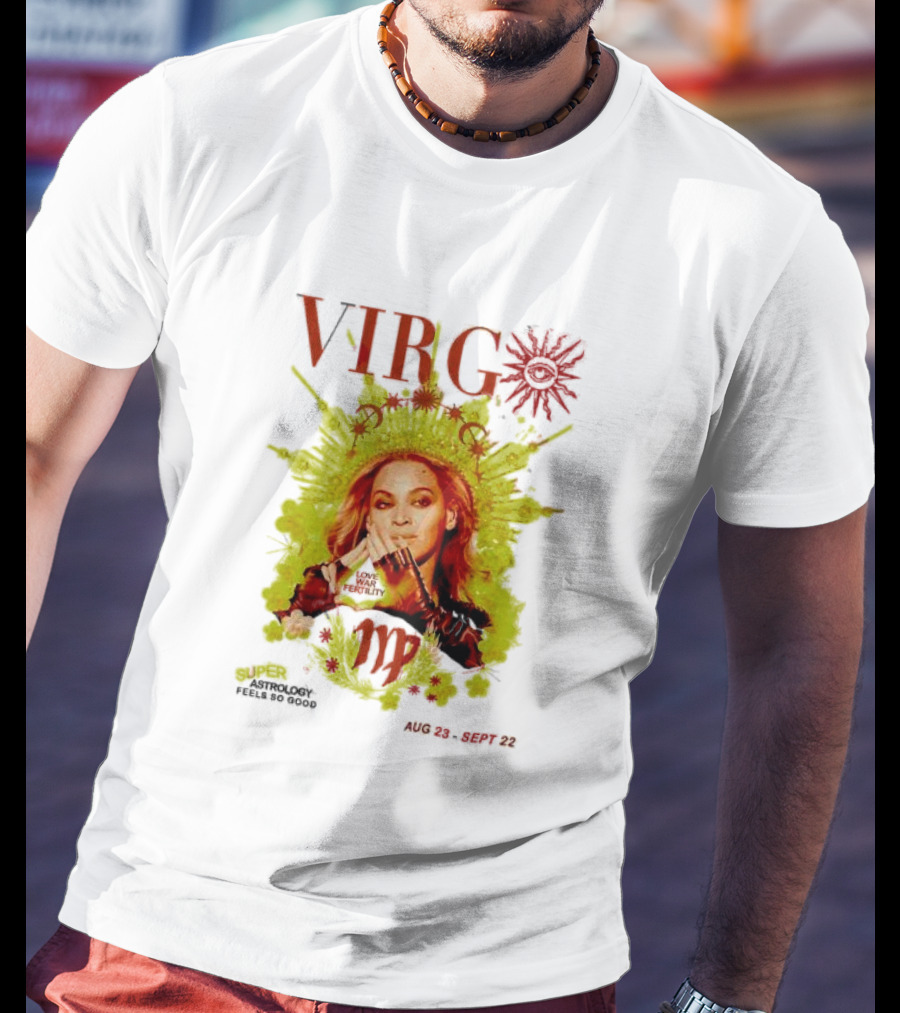 VIRGO Super Astrology Feels So Good Aug 23 Sept 22 T-Shirt