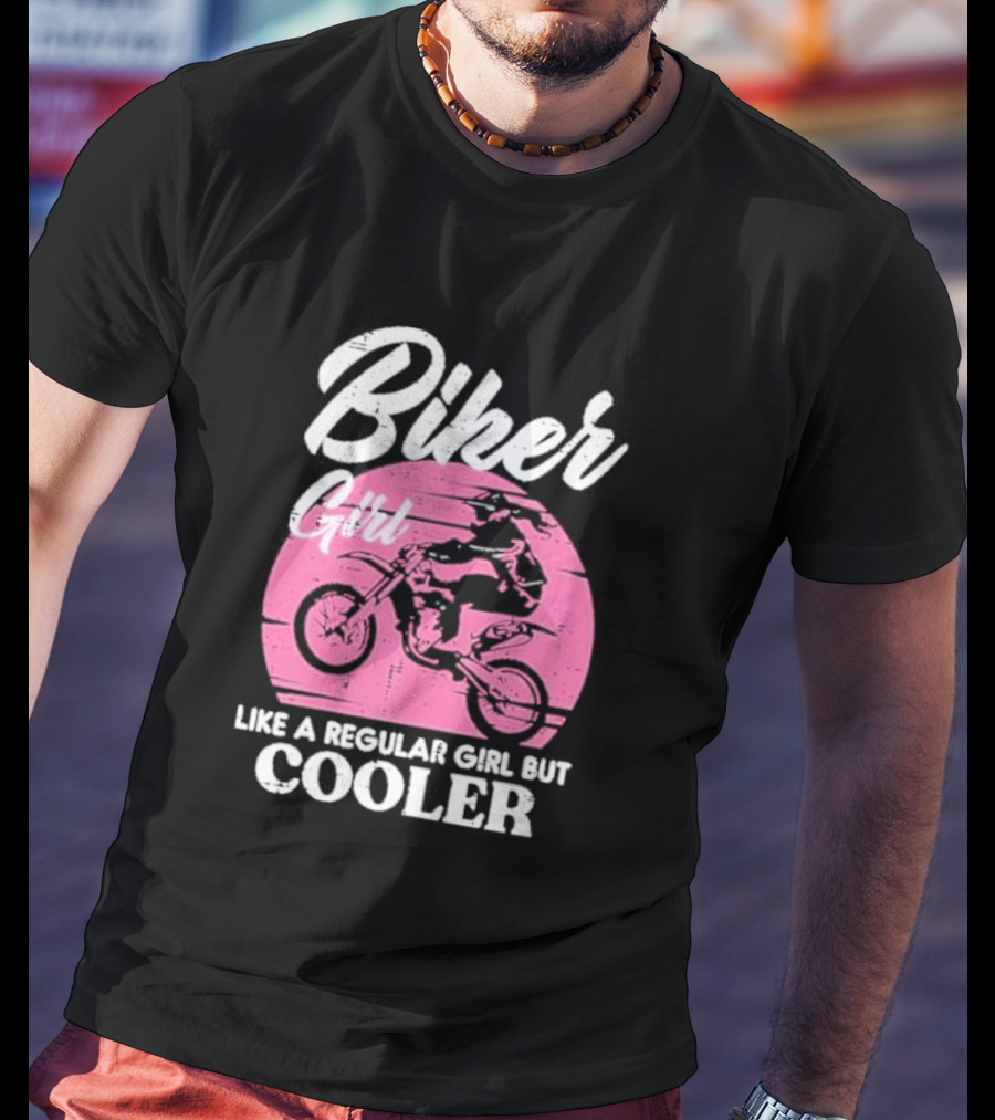 Biker Girl Like A Regular Girl But Cooler Motorcycle Women Rider T-Shirt