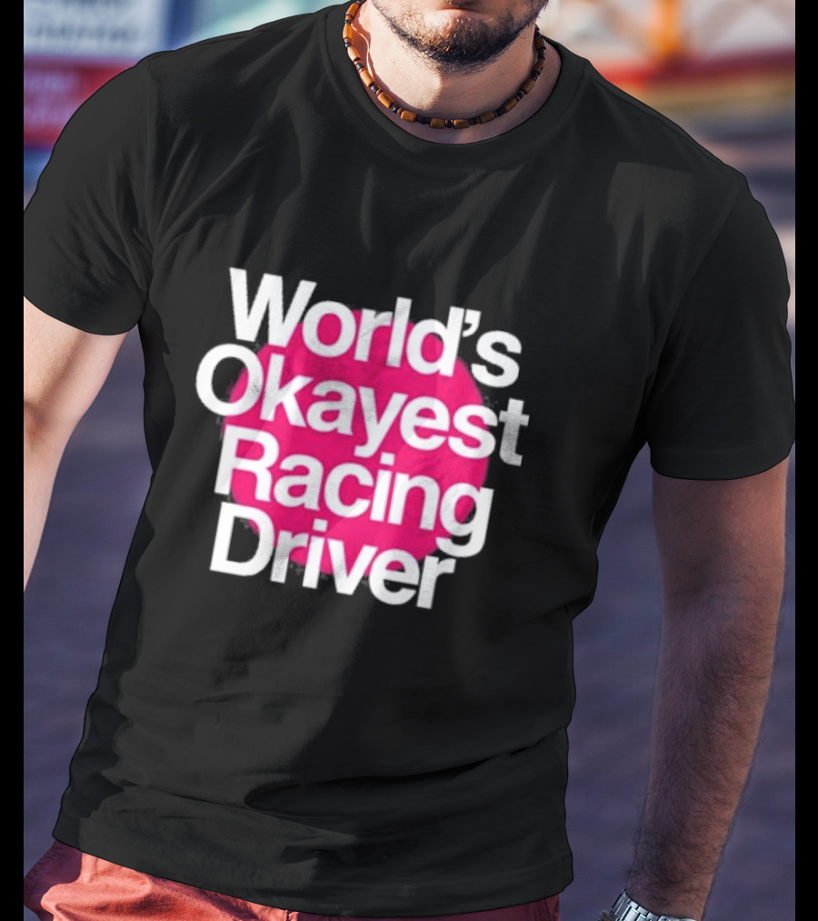 Corey Lajoie World's Okayest Racing Driver T-Shirt