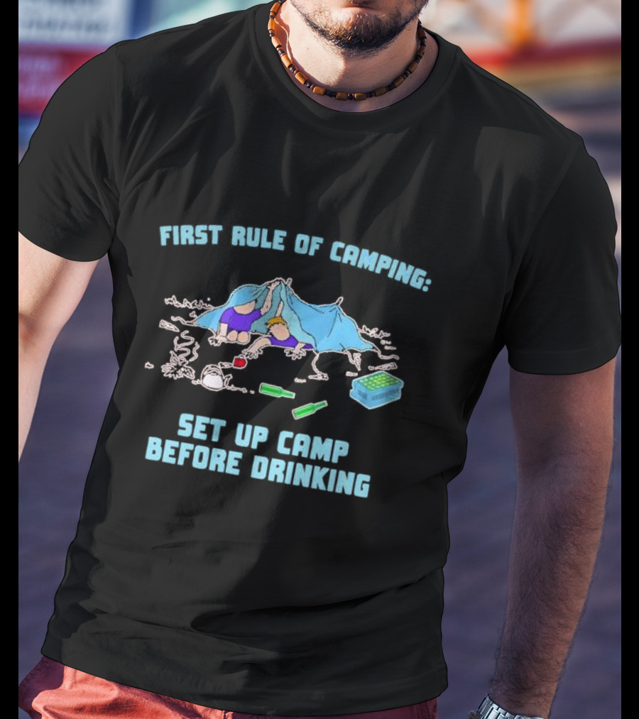 First Rule Of Camping Set Up Camp Before Drinking Bottle Tent Campers T-Shirt