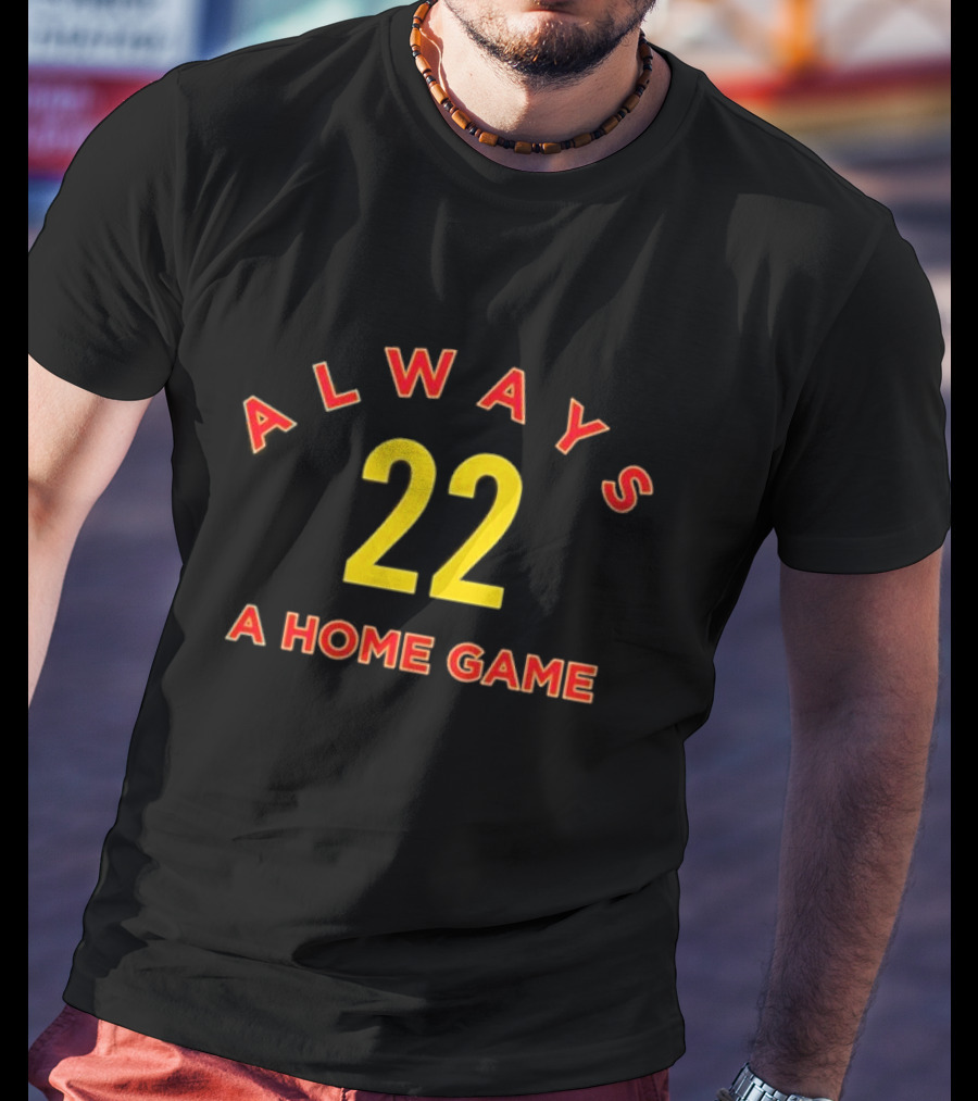 Always 22 A Home Game T-Shirt
