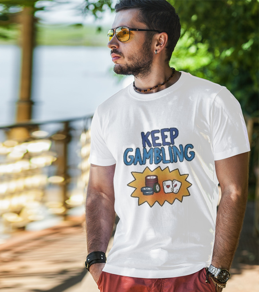 Keep Gambling Chip Card And Dice T-Shirt