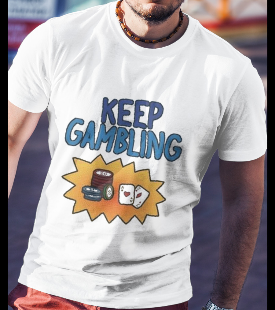 Keep Gambling Chip Card And Dice T-Shirt