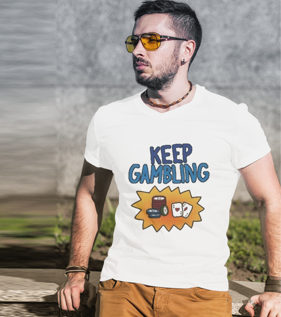 Keep Gambling Chip Card And Dice T-Shirt