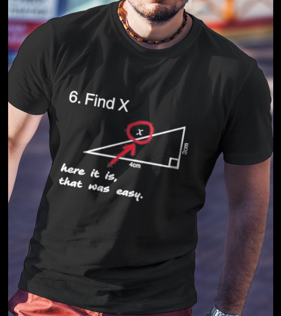 Slushy Noobz Math Joke Find X Here It Is That Was Easy T-Shirt