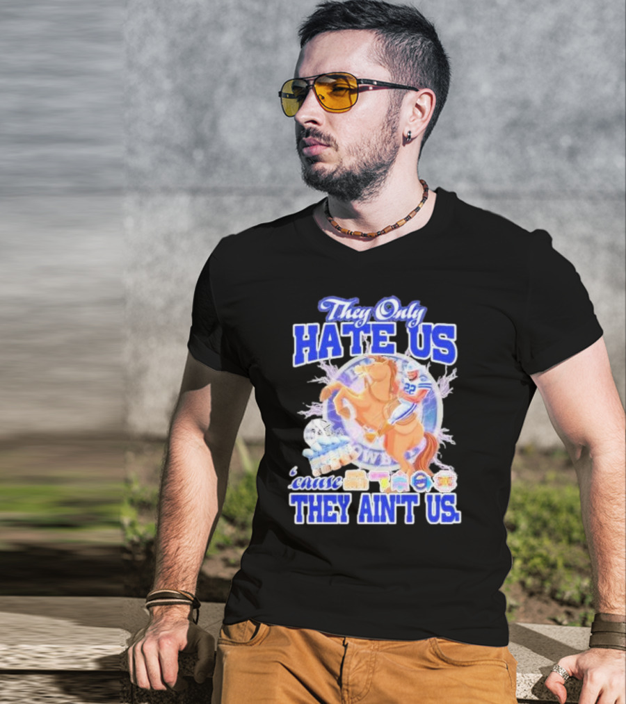 They Only Hate Us 'Cause They Ain't Us Dallas Cowboys Player Riding Horse T-Shirt