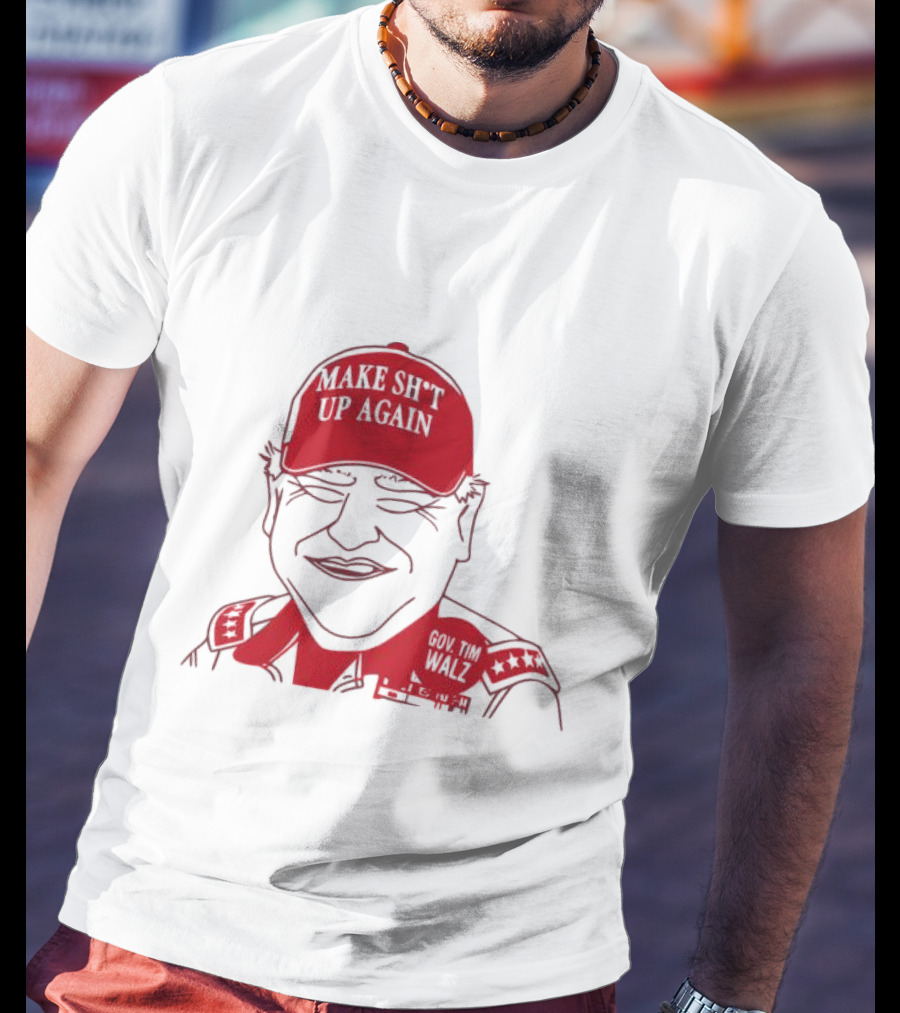 Gov Tim Walz Make Sh*t Up Again Red Cap Drawing T-Shirt