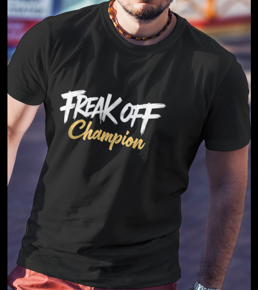 Freak Off Champion T-Shirt
