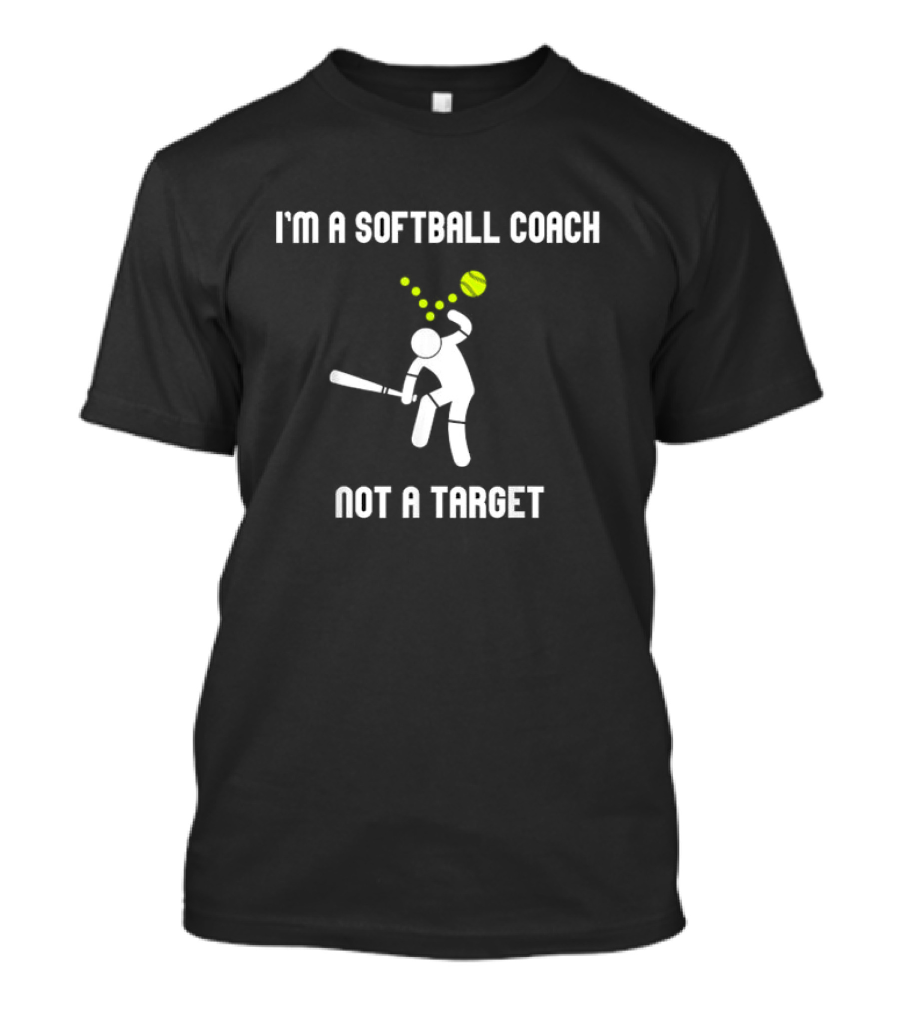 I'm A Softball Coach Not A Target Playing Softball T-Shirt