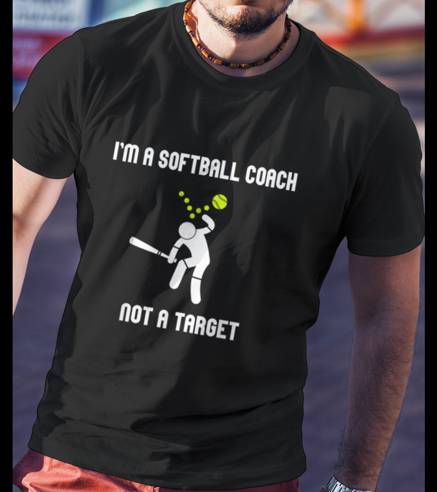 I'm A Softball Coach Not A Target Playing Softball T-Shirt