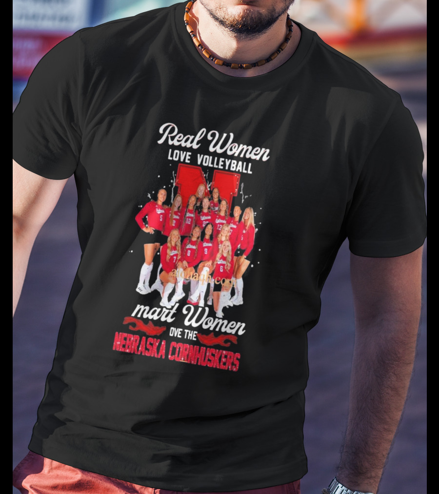Real Women Love Volleyball Smart Women Love The Nebraska Cornhuskers Team T-Shirt
