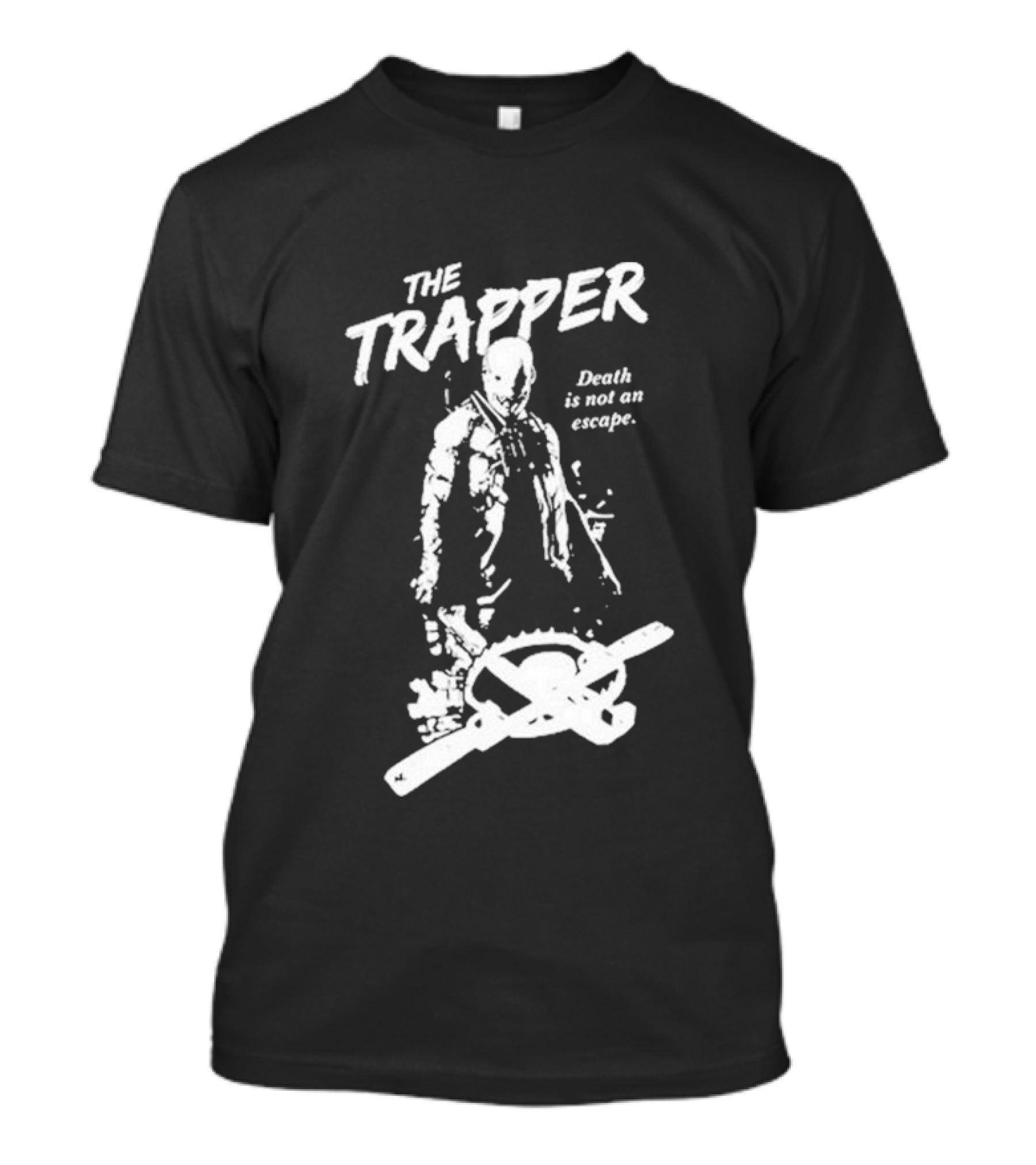 The Trapper Death Is Not An Escape Horror Inspired T-Shirt
