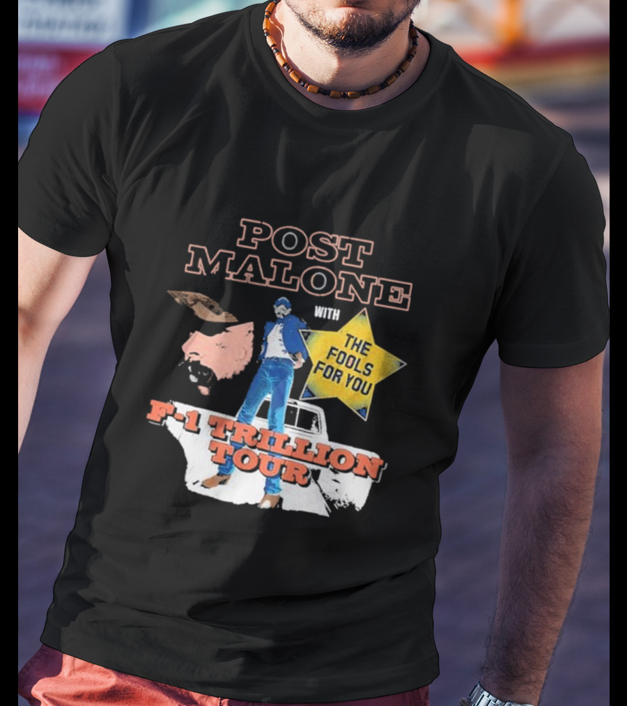 Post Malone With The Fools For You F-1 Trillion Tour T-Shirt