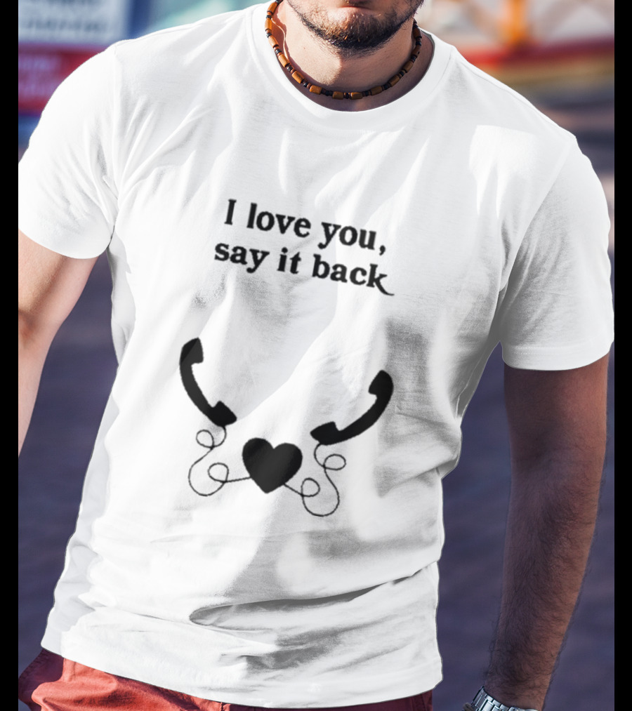W0ahhkate I Love You Say It Back Heart Phones T-Shirt