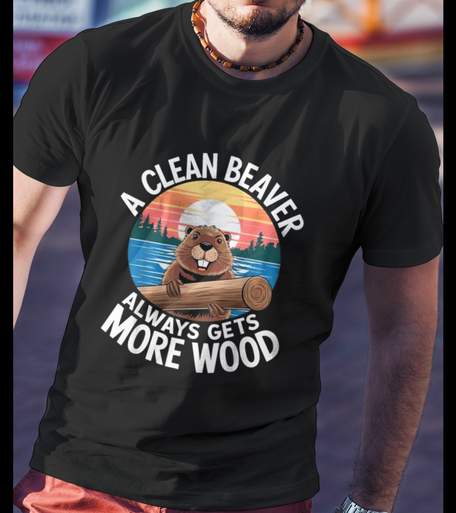 A Clean Beaver Always Gets More Wood Vintage Sunset Beaver Holding Log T-Shirt