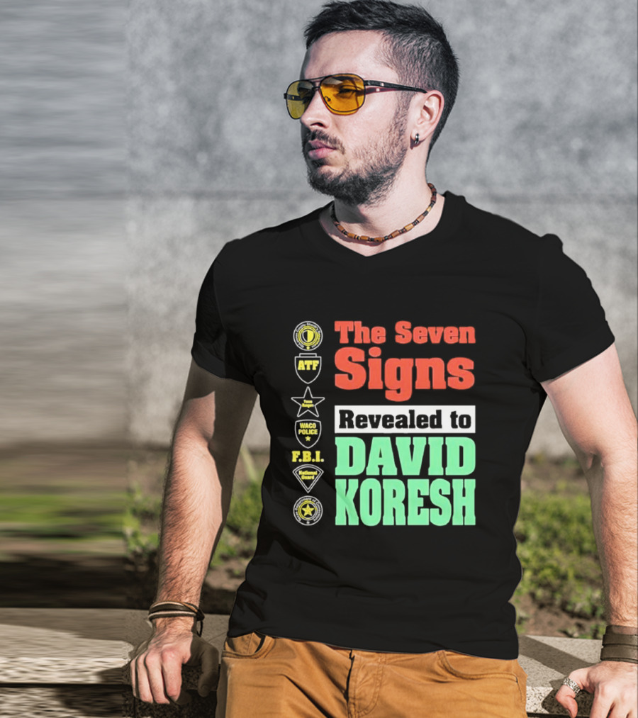 The Seven Signs ATF Waco Police FBI National Guard Revealed To David Koresh T-Shirt