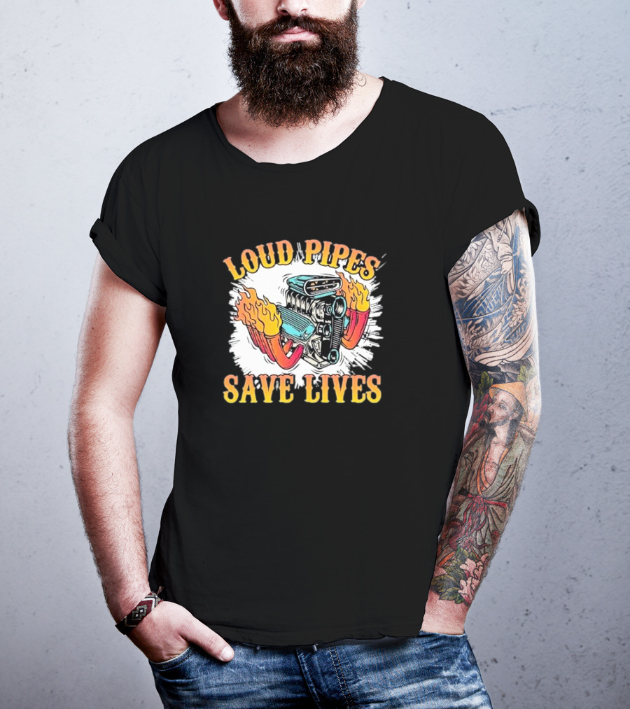 Loud Pipes Save Lives Bike Lovers Fiery Engine T-Shirt