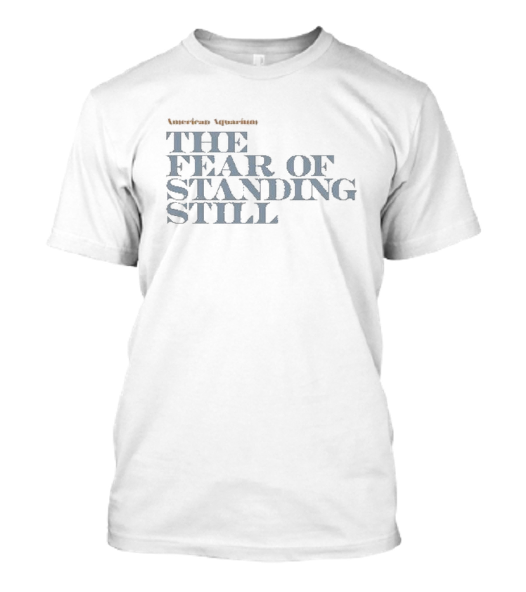 American Aquarium The Fear Of Standing Still T-Shirt