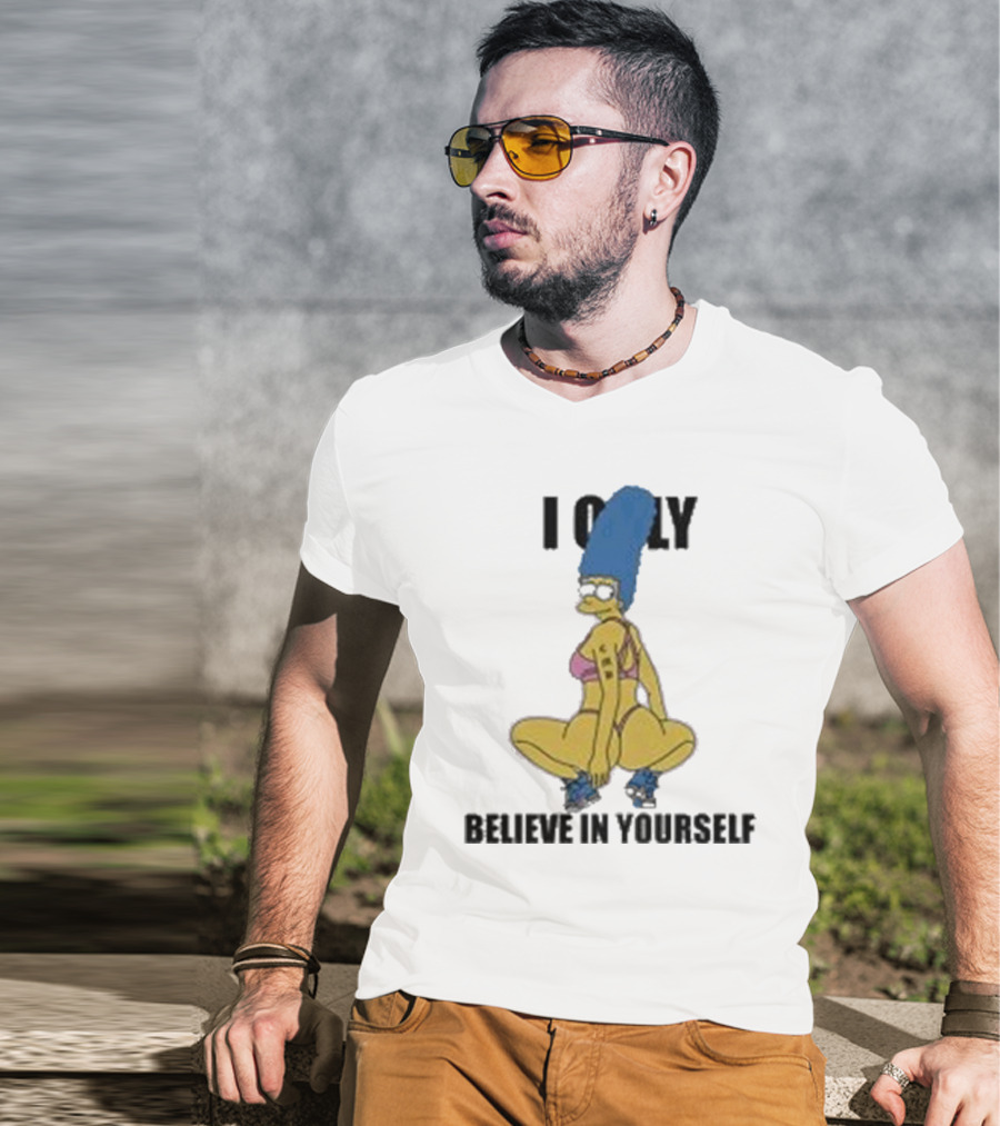 Marge Simpson I Only Believe In Yourself Confidence Empowerment T-Shirt