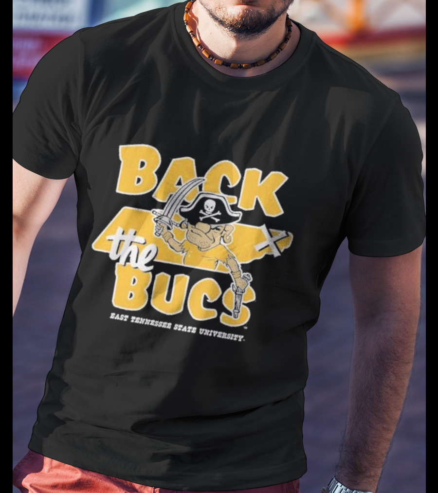 Back The Bucs East Tennessee State University Pirate T-Shirt