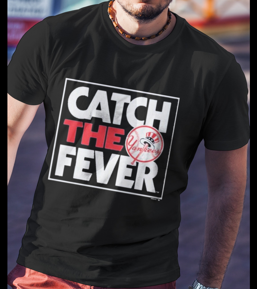 Catch The Fever New York Yankees T-Shirt