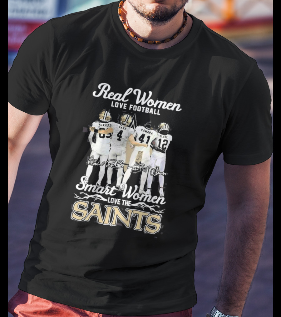Real Women Love Football Smart Women Love The Saints Shaheed Carr Kamara Olave T-Shirt