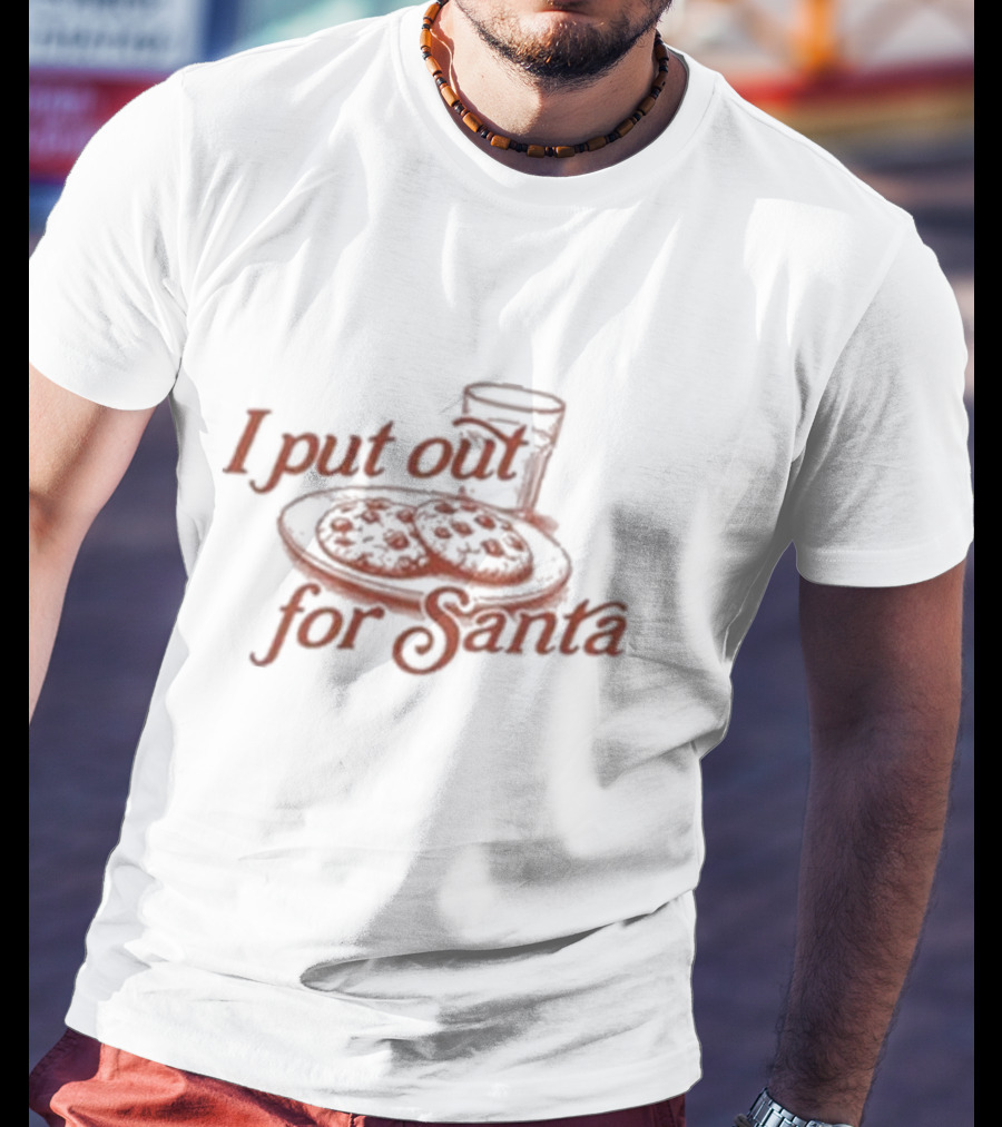 I Put Out For Santa Cookies And Milk Christmas Humor T-Shirt