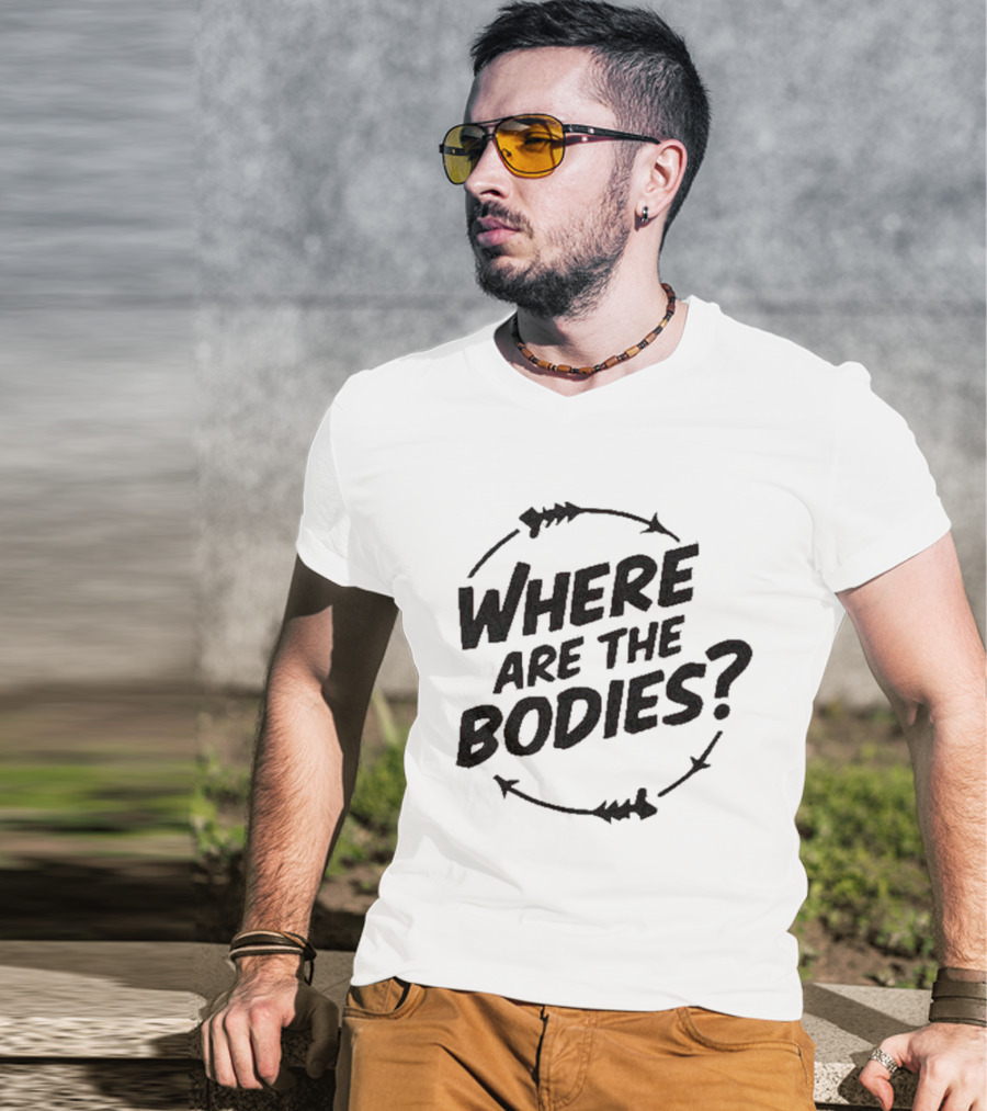 Where Are The Bodies Mystery Question With Circular Arrow T-Shirt