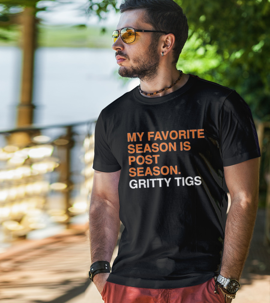 My Favorite Season Is Postseason Gritty Tigs T-Shirt