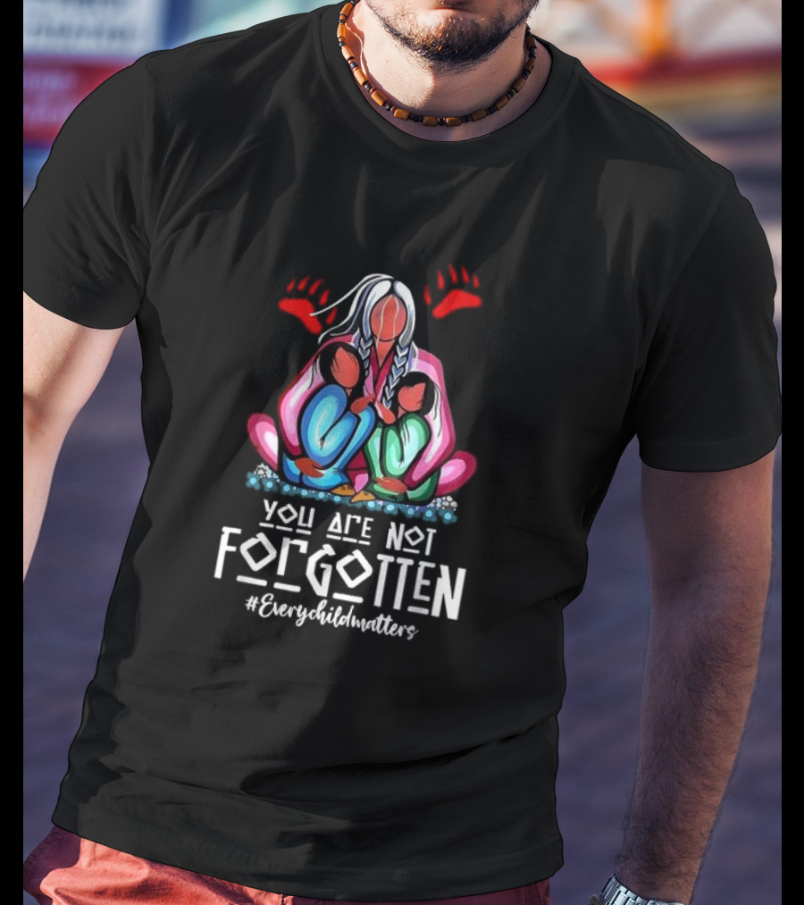 You Are Not Forgotten Every Child Matters Native American T-Shirt