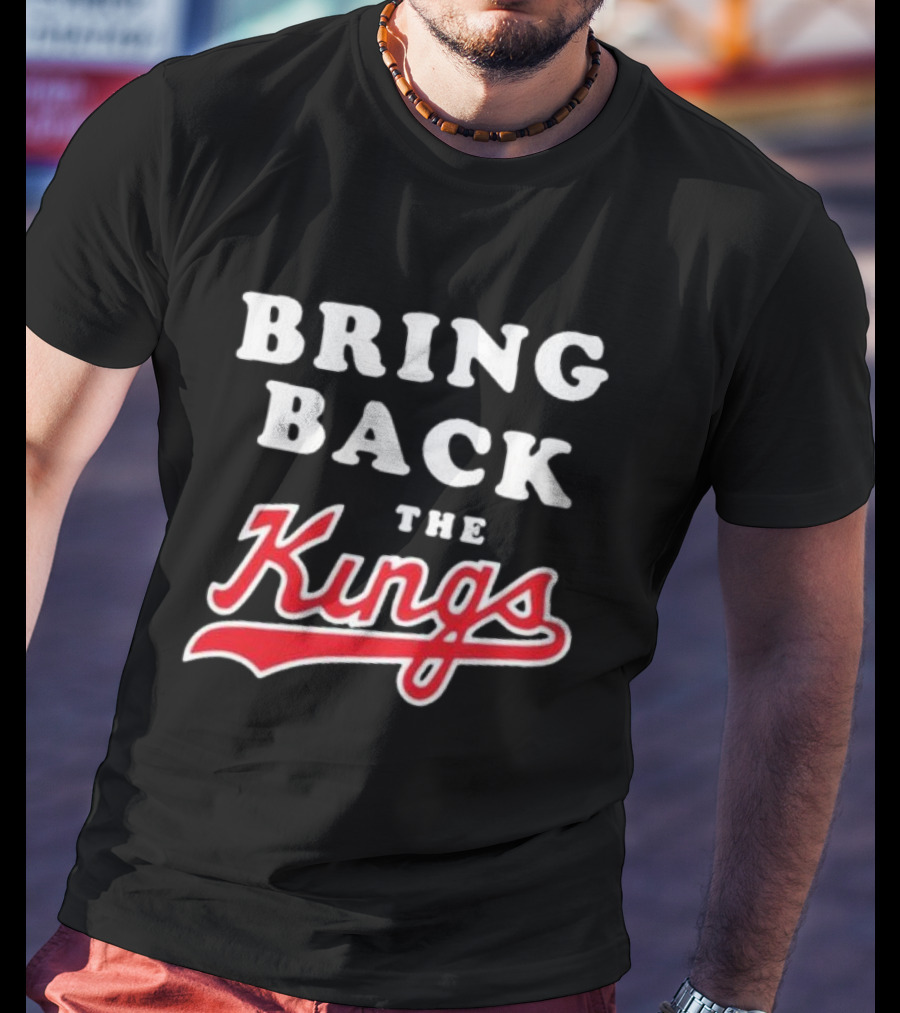 BRING BACK THE KINGS T-Shirt