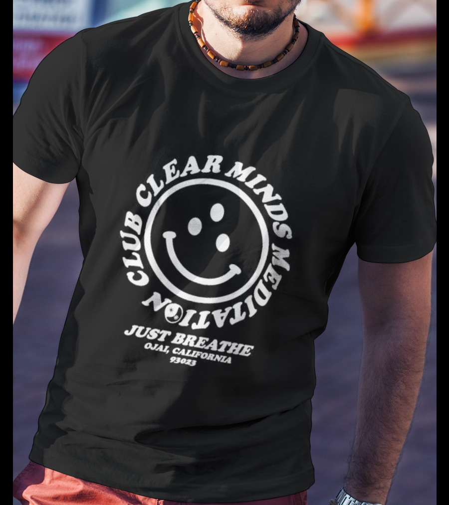 Club Clear Minds Meditation Just Breathe Smiley Ojai California 93023 T-Shirt