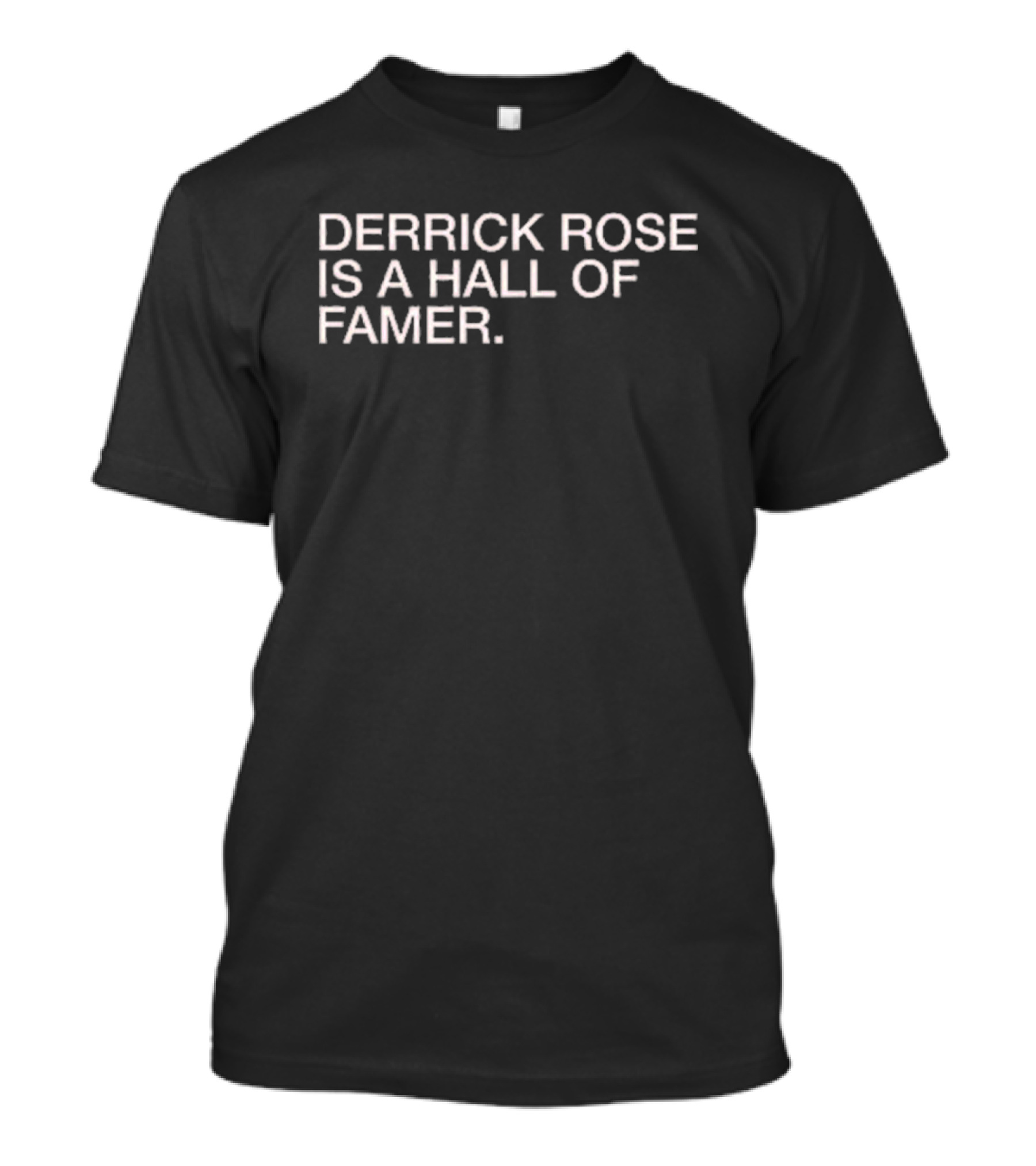 Derrick Rose Is A Hall Of Famer T-Shirt
