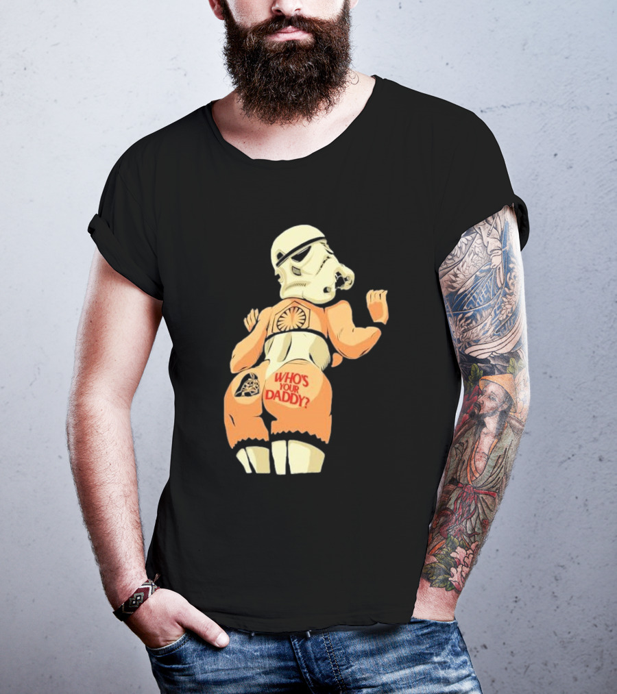 Girl A Stormtrooper Who's Your Daddy T-Shirt