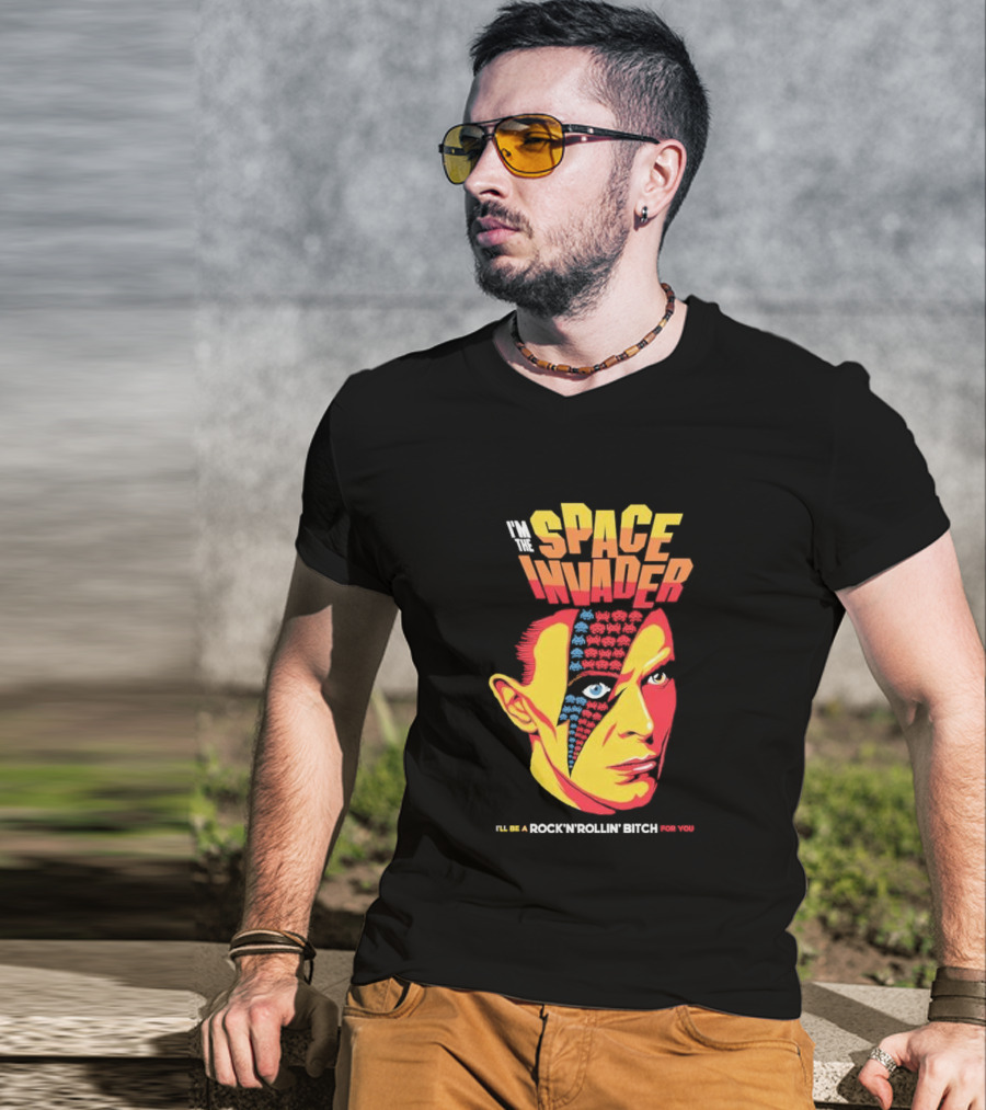 I'm The Space Invader I'll Be A Rock N Rollin Bitch For You T-Shirt