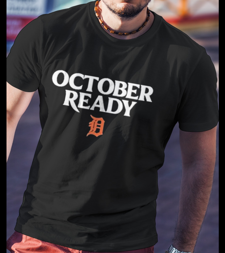 OCTOBER READY Detroit Tigers D T-Shirt