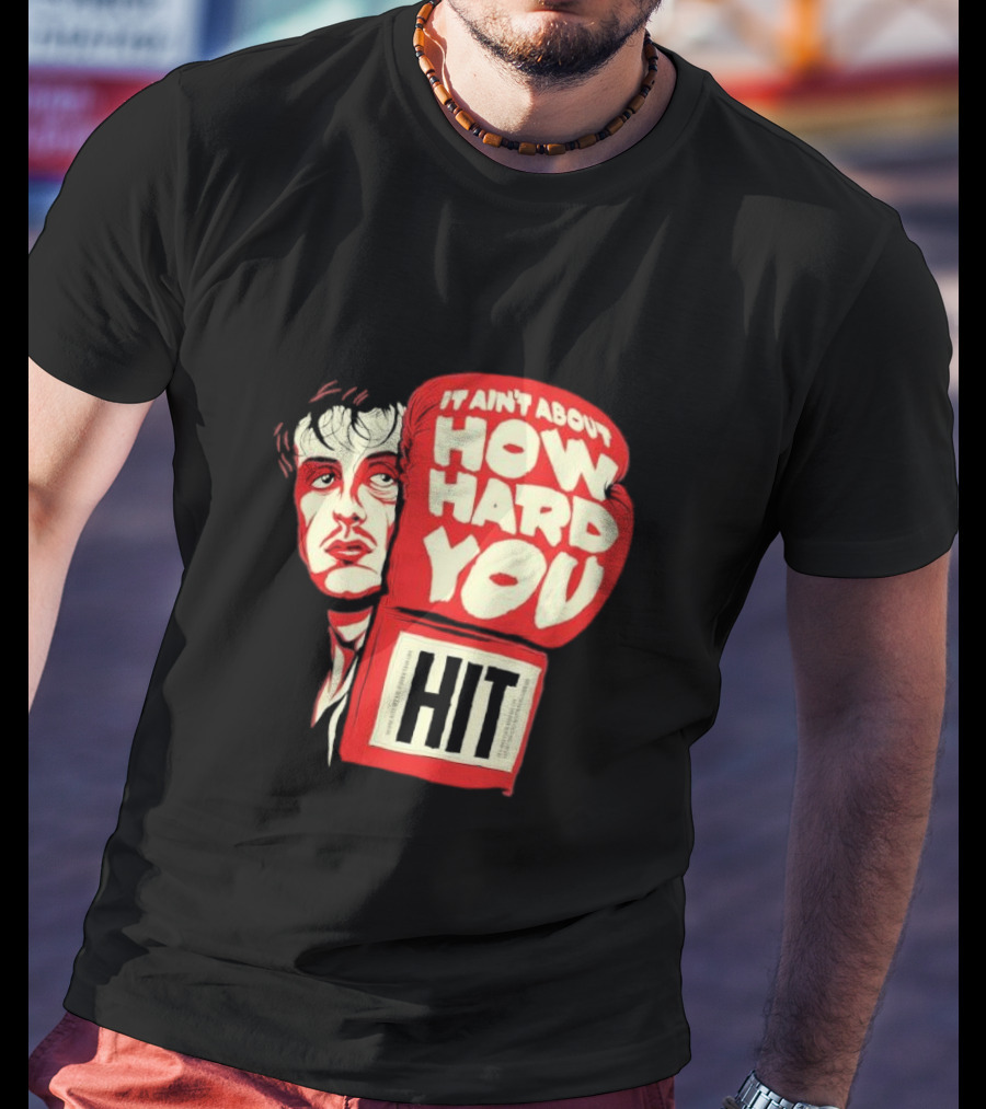 Rocky Balboa It Ain’t About How Hard You Hit Boxing Glove T-Shirt