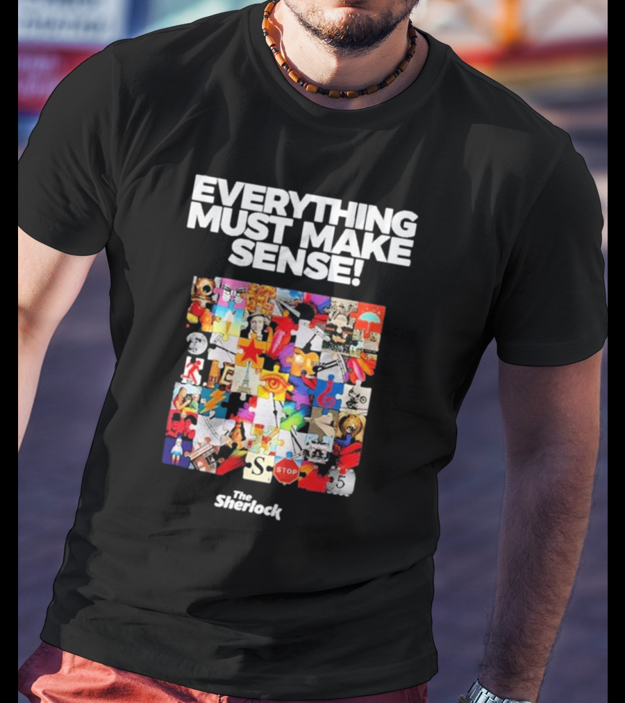 Everything Must Make Sense Puzzle Collage The Sherlock T-Shirt