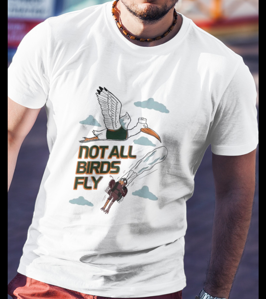 Not All Birds Fly Funny Illustration With Flying Bird And Clouds T-Shirt