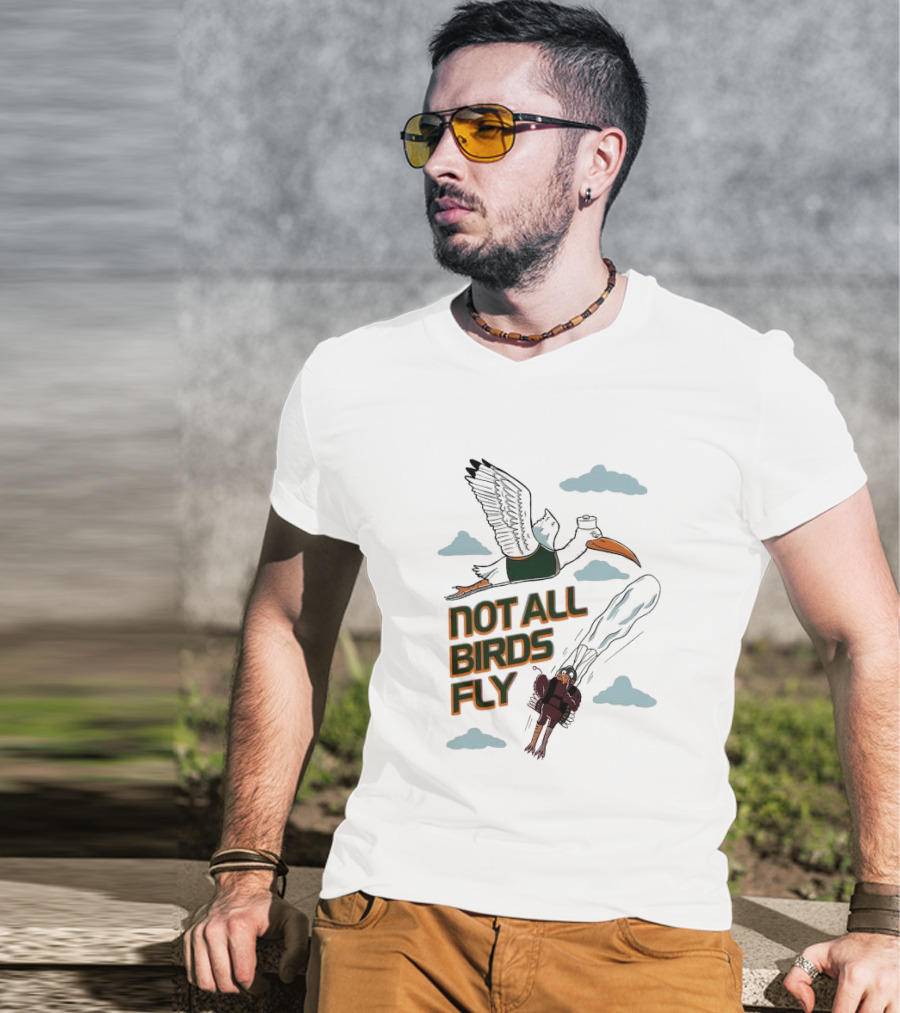 Not All Birds Fly Funny Illustration With Flying Bird And Clouds T-Shirt