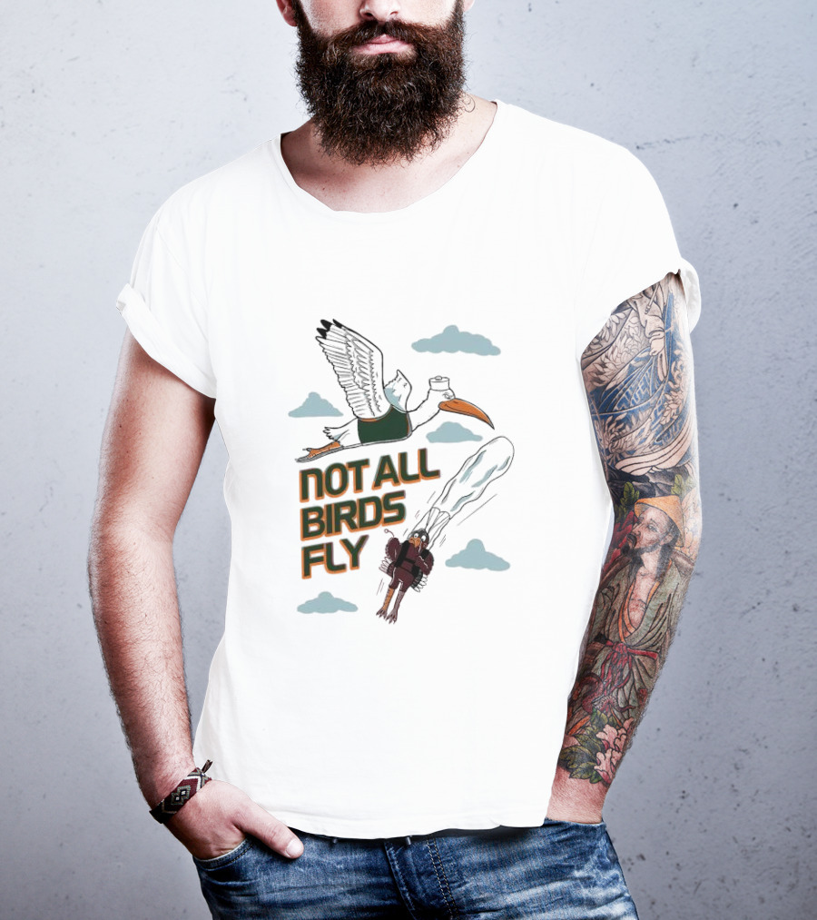 Not All Birds Fly Funny Illustration With Flying Bird And Clouds T-Shirt
